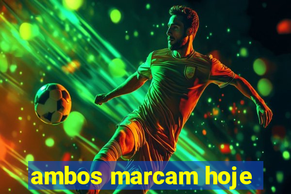 ambos marcam hoje
